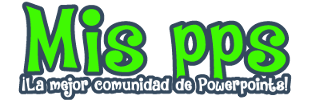 Mis pps - La mejor comunidad de powerpoints