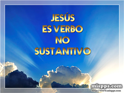 Jesús es verbo no sustantivo reflexión